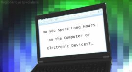 Do you spend long hours on the computer or electronic devices?